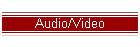 Audio/Video